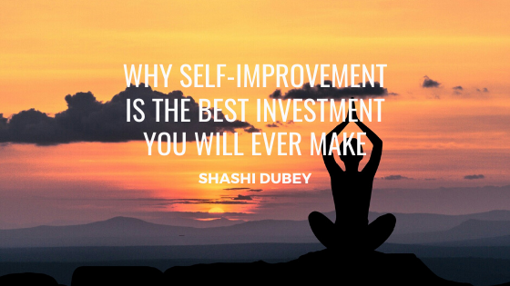Why Self-Improvement Is the Best Investment You Will Ever Make