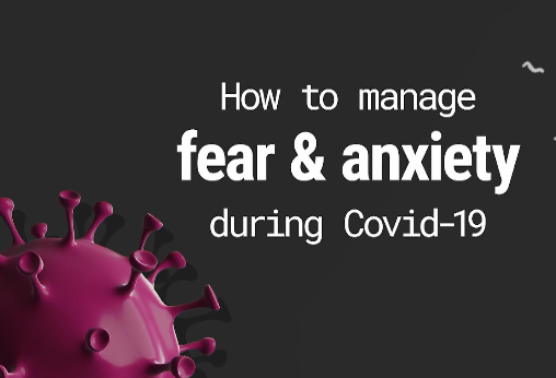 How to manage Fear & Anxiety during Covid-19